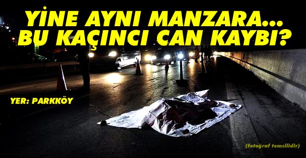 Yine aynı manzara... Bu kaçıncı can kaybı?