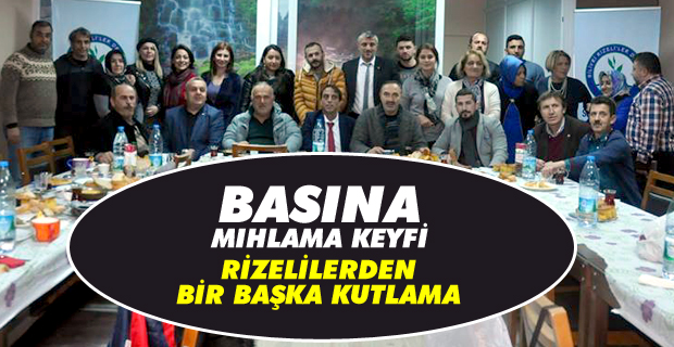 Basına mıhlama keyfi.. Rizelilerden bir başka kutlama
