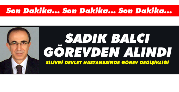 Silivri Devlet Hastanesi Başhekimi Değişti