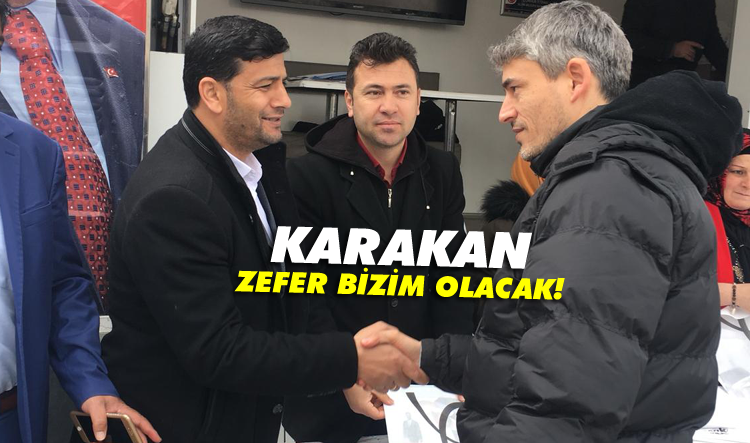 Karakan, 31 Mart akşamı zafer kutlamasına bekliyoruz