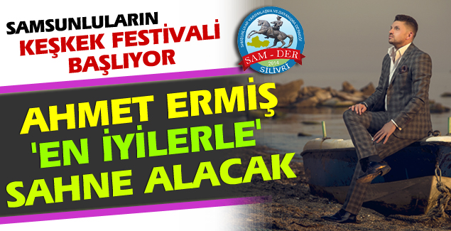 Festival Başlıyor! Ermiş, En iyilerle sahne alacak