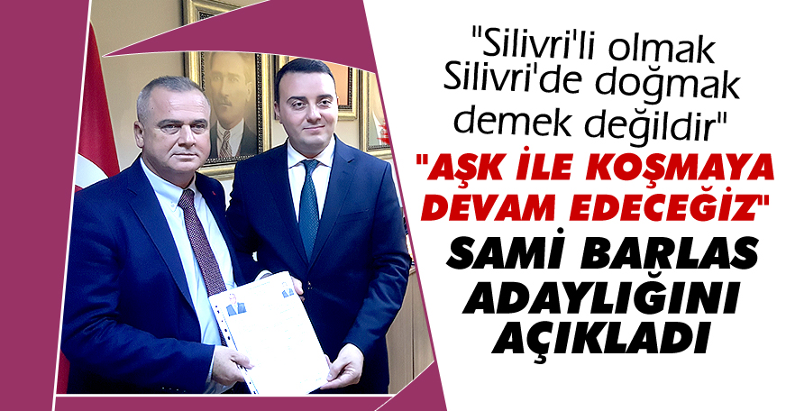 Sami Barlas aday adayı oldu