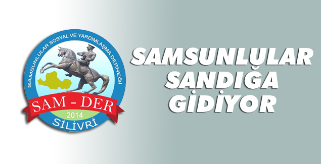 Samsunlular sandığa gidiyor