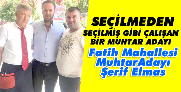 Muhtar adayı olduğu günden beri gündemden düşmüyor