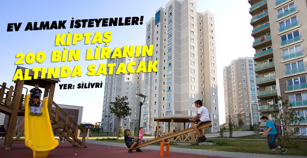 Ev almak isteyenler! Kiptaş, 200 Bin TL altında satacak...