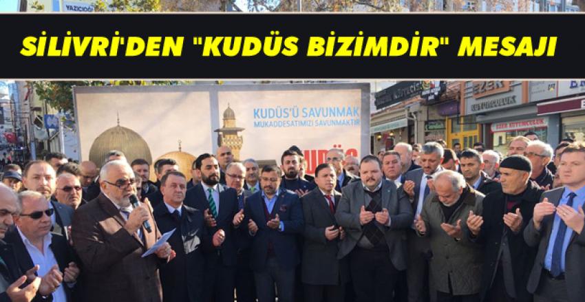 Silivri'den "Kudüs Bizimdir" Mesajı