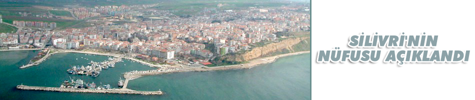 Silivri'nin nüfusu açıklandı