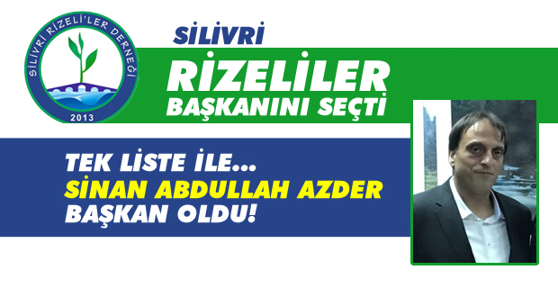 Silivri Rizeliler, yeni başkanını seçti