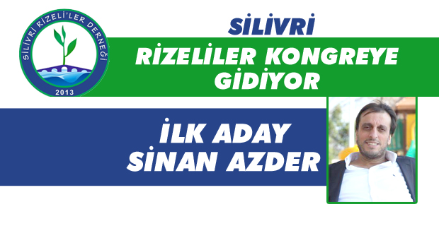 Rizeliler Kongreye Gidiyor! İlk Adaylık Sinan Azder'den Geldi