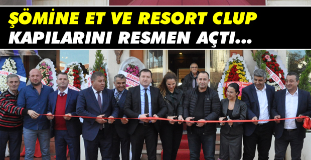 Şömine Et Resort ve Clup Açıldı