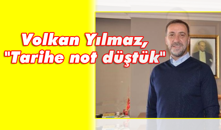 Volkan Yılmaz, "Tarihe not düştük"