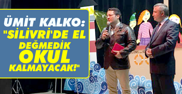 Kalko, Silivri'deki okullara yardım yapacak!