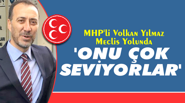 MHP'li Volkan Yılmaz'a halktan yoğun teveccüh var