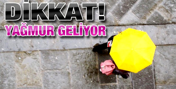 Dikkat! Haftaya yağmura başlayacağız