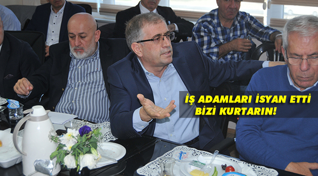 İş adamları isyan etti... Bizi Kurtarın!