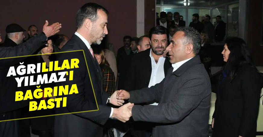 Ağrılılar Yılmaz'ı bağrına bastı