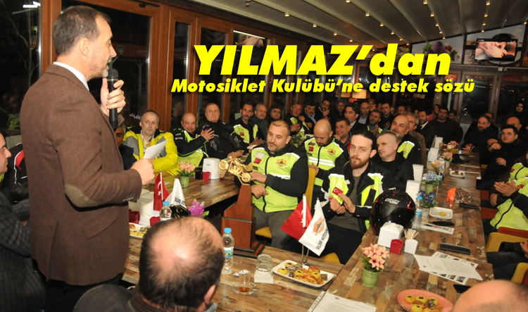 Yılmaz’dan Motosiklet Kulübü’ne destek sözü