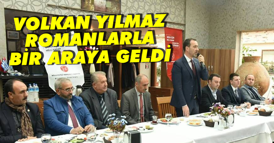 Volkan Yılmaz, Romanlarla bir araya geldi