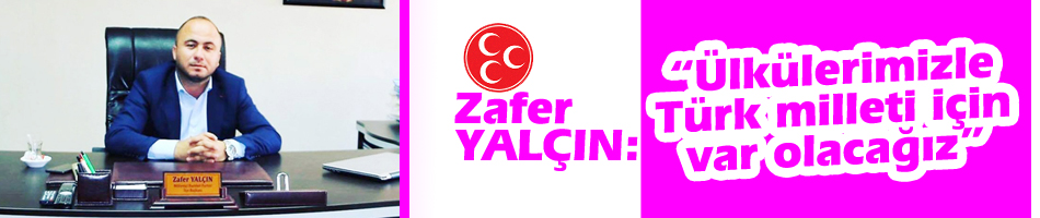 “Ülkülerimizle Türk milleti için var olacağız”
