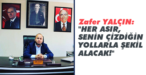 Zafer Yalçın, Alparslan Türkeş'in doğum gününe özel mesaj yayımladı